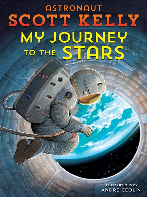 Title details for My Journey to the Stars by Scott Kelly - Available